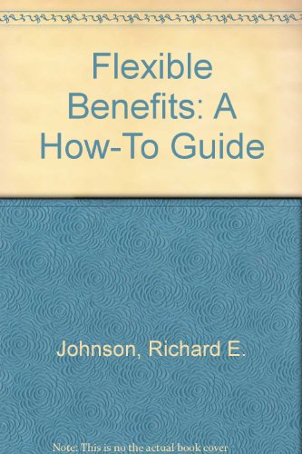 9780891545590: Flexible Benefits: A How-To Guide