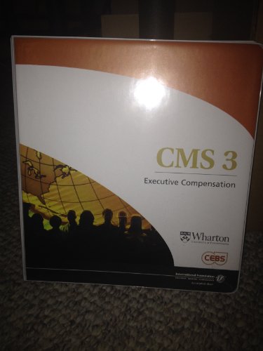 CMS 3 Executive Compensation Learning Guide (9780891546726) by International Foundation Of Employee Benefits