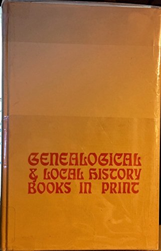 Imagen de archivo de Genealogical & Local History Books in Print -- 3rd Ed Ition -- A Catalog of over 10,000 Intriguing and Informative Titles, Arranged by Subject and Locality:with Full Ordering Information for Each a la venta por gigabooks