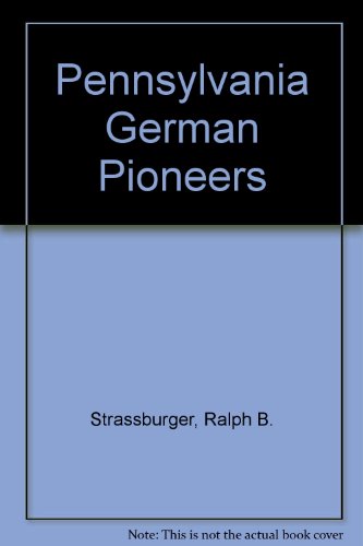 Stock image for Pennsylvania German Pioneers for sale by Wonder Book