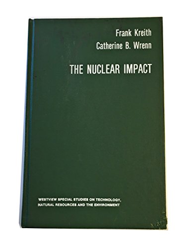 Beispielbild fr The nuclear impact: A case study of the plowshare program to produce gas by underground nuclear stimulation in the Rocky Mountains (Westview special . natural resources, and the environment) zum Verkauf von Irish Booksellers