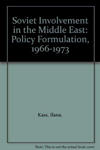 Beispielbild fr Soviet Involvement in the Middle East: Policy Formulation, 1966-1973 zum Verkauf von From Away Books & Antiques