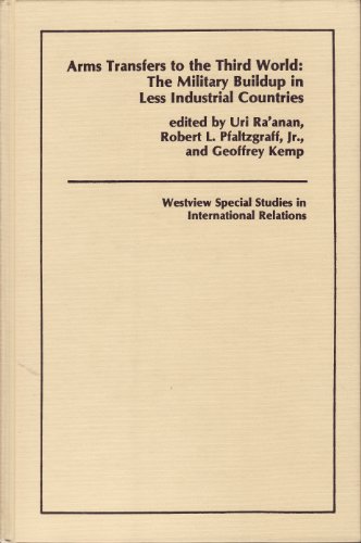 Stock image for Arms transfers to the third world: The military buildup in less industrial countries (Westview special studies in international relations) for sale by Bernhard Kiewel Rare Books