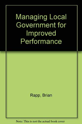 Beispielbild fr Managing Local Government for Improved Performance: A Practical Approach zum Verkauf von Sessions Book Sales