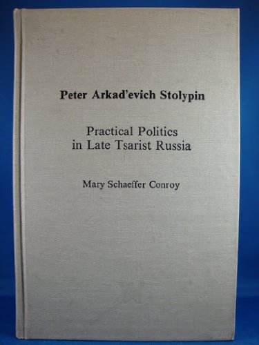 Beispielbild fr Peter Arkadevich Stolypin: Practical Politics in Late Tsarist Russia zum Verkauf von mountain