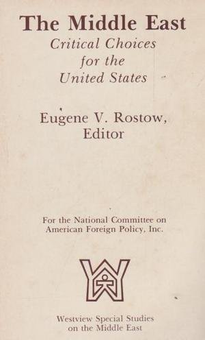 9780891581468: The Middle East: Critical choices for the United States (Westview special studies in the Middle East)