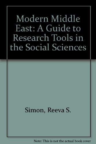 The Modern Middle East: A Guide To Research Tools In The Social Sciences (9780891581581) by Simon, Reeva S.