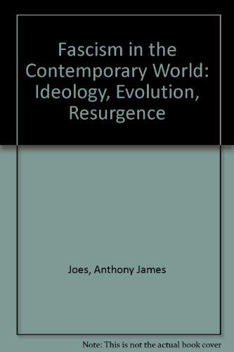Fascism In The Contemporary World: Ideology, Evolution, Resurgence (9780891581598) by Joes, Anthony J