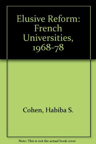 Elusive reform: The French universities, 1968-1978 (Inscribed by the author)