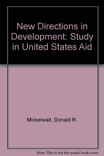 Beispielbild fr New Directions In Development: A Study Of U.s. Aid (Westview Special Studies in Public Policy and Public Systems) zum Verkauf von Wonder Book