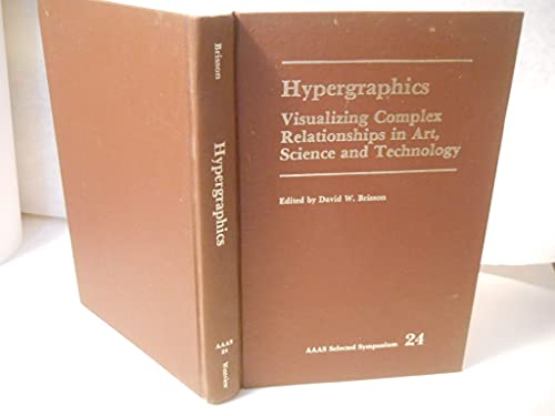 9780891582922: Hypergraphics: Visualizing Complex Relationships In Arts, Science, And Technololgy