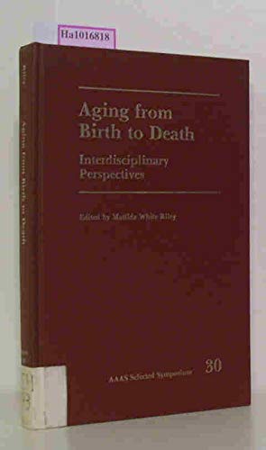 Stock image for Aging from Birth to Death: Interdisciplinary Perspectives (review copy) for sale by COLLINS BOOKS