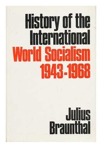 Imagen de archivo de History of the International : World Socialism Nineteen Forty-Three to Nineteen Sixty-Eight a la venta por Better World Books