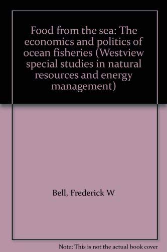 Beispielbild fr Food from the sea: The economics and politics of ocean fisheries (Westview special studies in natural resources and energy management) zum Verkauf von Zubal-Books, Since 1961