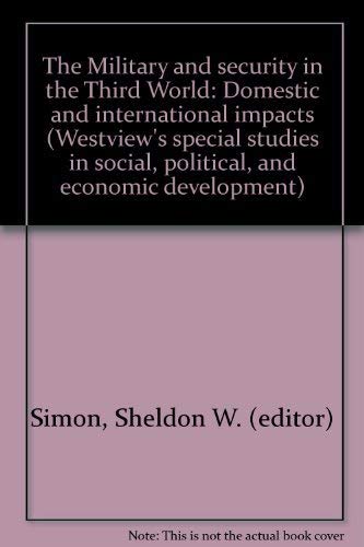 9780891584247: The Military And Security In The Third World: Domestic And International Impacts