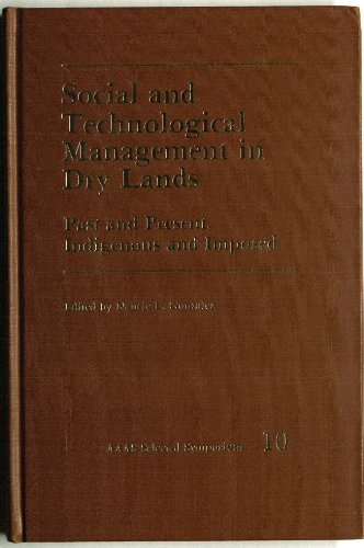 Beispielbild fr Social and Technological Management in Dry Lands: Past and Present, Indigenous and Imposed (AAAS selected symposium ; 10) zum Verkauf von Wonder Book