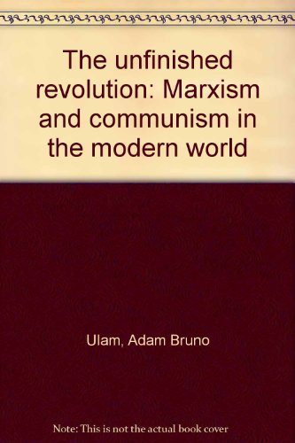 Beispielbild fr The Unfinished Revolution : Marxism and Communism in the Modern World zum Verkauf von Better World Books