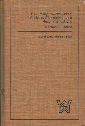 Stock image for U.s. Policy Toward Korea: Analysis, Alternatives, And Recommendations (Westview Replica Edition) for sale by Howard's Books