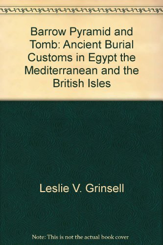 9780891585046: Barrow, pyramid, and tomb: Ancient burial customs in Egypt, the Mediterranean, and the British Isles (The World of archaeology)