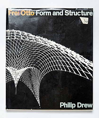 Frei Otto: Form and Structure (9780891585350) by Drew, Annette Lawrence