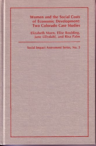 9780891585947: Women And The Social Costs Of Economic Development: Two Colorado Case Studies