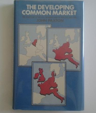 Stock image for The Developing Common Market : The Structure of the EEC in Theory and in Practice for sale by Better World Books