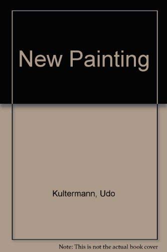 Stock image for Udo Kultermann: The New Painting, Revised and Updated for sale by ANARTIST