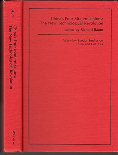 China's Four Modernizations: The New Technological Revolution (9780891586739) by Baum, Richard