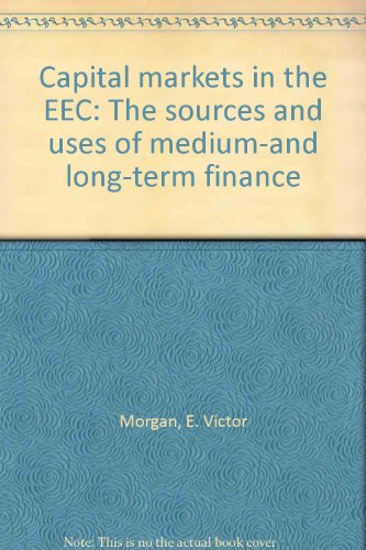 9780891587002: Capital markets in the EEC: The sources and uses of medium-and long-term finance