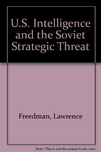 U.S. intelligence and the Soviet strategic threat (9780891587484) by Freedman, Lawrence