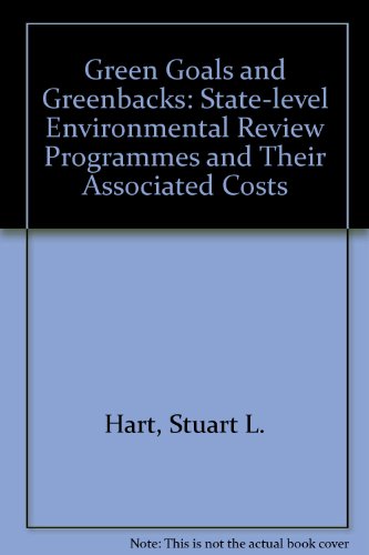 Green Goals And Green Backs: State-level Environmental Review Programs And Their Associated Costs (9780891587521) by Hart, Stuart L; Enk, Gordon A.