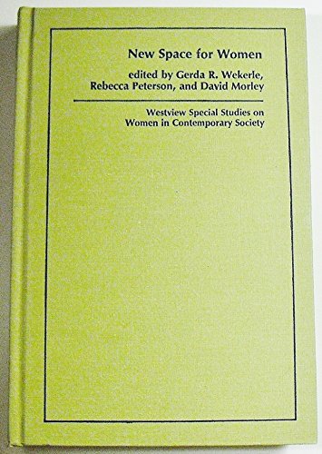 New Space For Women (Westview Special Studies on Women in Contemporary Society) - Wekerle, Gerda R; Peterson, Rebecca; Morley, David