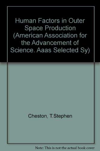 Human Factors of Outer Space Production - Cheston T. Stephen and Winter David L. (edited by)