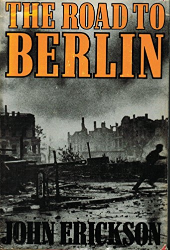 Beispielbild fr The Road to Berlin : Continuing the History of Stalin's War with Germany zum Verkauf von Better World Books