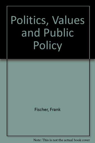 Stock image for Politics, values, and public policy: The problem of methodology (A Westview special study) for sale by Webster's Bookstore Cafe, Inc.