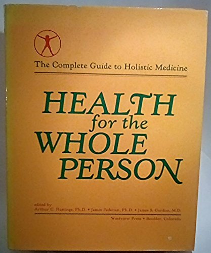 Imagen de archivo de Health for the Whole Person : A Complete Guide to Holistic Medicine a la venta por Veronica's Books