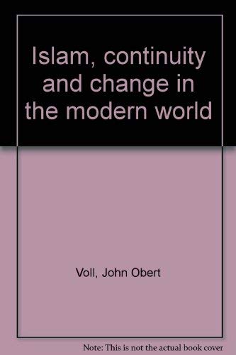 Islam, Continuity and Change in the Modern World