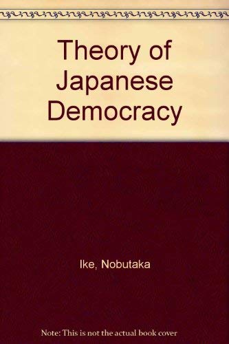 9780891589327: A Theory Of Japanese Democracy