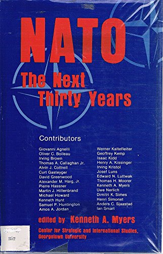 Beispielbild fr Nato--the Next Thirty Years: The Changing Political, Economic, And Military Setting zum Verkauf von Buchpark