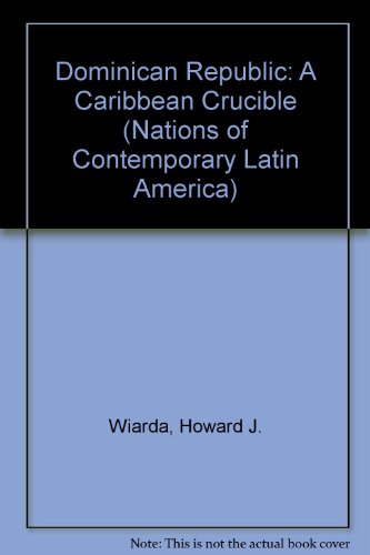 Beispielbild fr The Dominican Republic : A Caribbean Crucible zum Verkauf von Better World Books