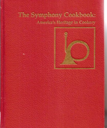 Beispielbild fr The symphony cookbook: America's heritage in cookery zum Verkauf von ThriftBooks-Dallas