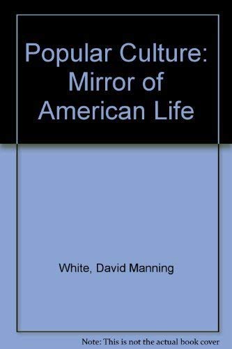 Stock image for Popular Culture : Mirror of American Life for sale by Better World Books
