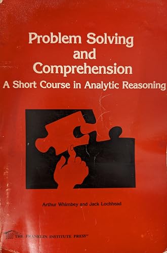 Problem solving and comprehension: A short course in analytic reasoning (9780891680192) by Arthur Whimbey; Jack Lochhead