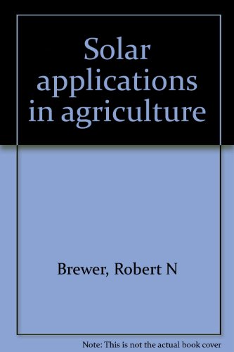 Stock image for Solar Applications in Agriculture. for sale by Eryops Books