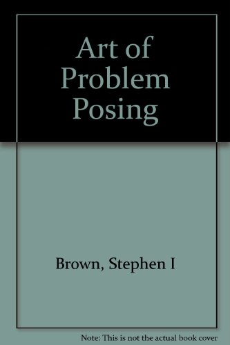 Imagen de archivo de The Art of Problem Posing a la venta por Better World Books