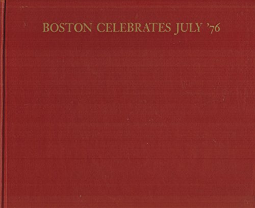 Beispielbild fr Boston celebrates July '76 zum Verkauf von Wonder Book