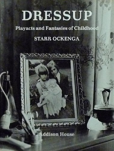 9780891690153: Title: Dressup Playacts and Fantasies of Childhood