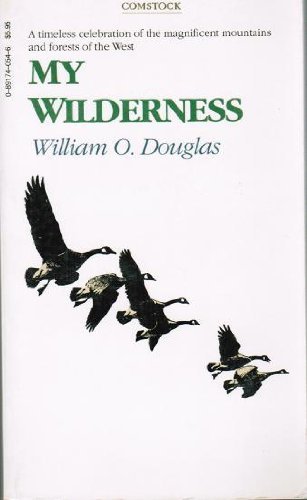 My Wilderness (9780891740544) by Douglas, William O.