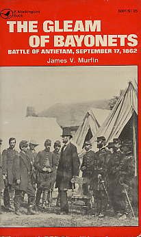 Beispielbild fr The Gleam of Bayonets: The Battle of Antietam, September 17, 1862 zum Verkauf von Lee Madden, Book Dealer