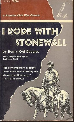 Imagen de archivo de I rode with Stonewall: Being chiefly the war experiences of the youngest member of Jackson's staff from the John Brown raid to the hanging of Mrs. Surratt (Premier civil war classic) a la venta por ThriftBooks-Dallas